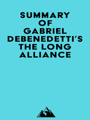 cover image of Summary of Gabriel Debenedetti's the Long Alliance